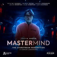 Mastermind | Volume 4 | Episode 1: The Starstream Redemption