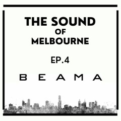 The Sound Of Melbourne | Ep. 4 | Ft. BEAMA