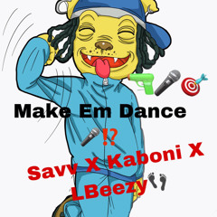 $AVV x Kaboni x Lbeezy - make em dance