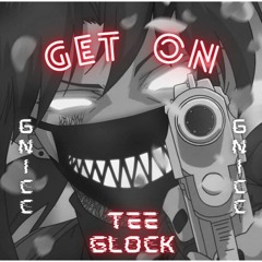Get On ft. TeeGlock