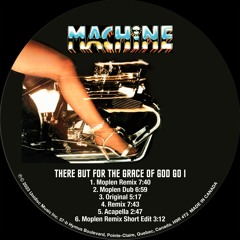 Machine / There But For The Grace Of God Go I (Moplen Remixes) Machine / There But For The Grace Of God Go I (Moplen Remixes)
