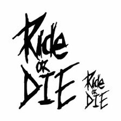 Ride Or Die