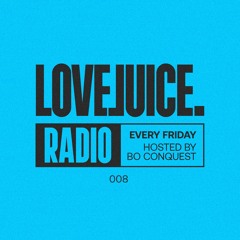 LOVEJUICE RADIO #008