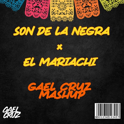 Son De La Negra x El Mariachi x Snake Charmer (Gael Cruz Mashup)(FREE DOWNLOAD)