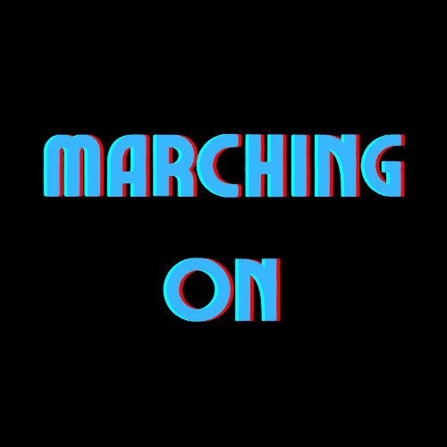Marching On