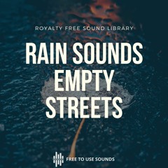 New Royalty Free Rain Sounds Empty Streets 5GB 45 Minutes