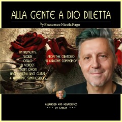 ALLA GENTE A DIO DILETTA by Nicola Fago (cover -  electronic, multi-instrumental arrangement)