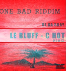 DJ DA SKAY BOUYON SOCA  REMIX LE BLUFF - C HOT (ONE BAD RIDDIM)