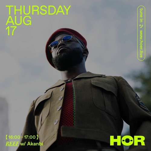REEF - Akanbi | HÖR - Aug 17 / 2023