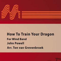 How To Train Your Dragon (Arr. Ton van Grevenbroek) - John Powell