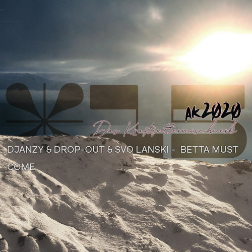 2020 #15: Djanzy & Drop-Out & Svo Lanski  - Betta Must Come
