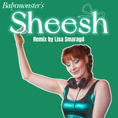 SHEESH (Babymonster) Lisa Smaragd remix