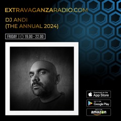 DJ ANDI @ Extravaganza Radio (The Annual 2024)