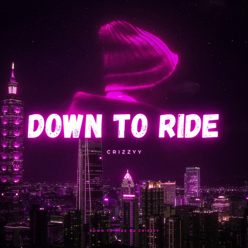 Down to Ride