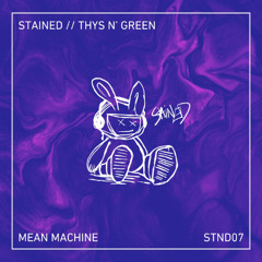 PREMIERE: Thys N' Green - Meanmachine (Original Mix) [Stained Records]