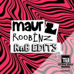 TB Premiere: Maur & Roobinz - End of Time [RnB Edits VOL. 1]
