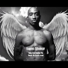 Arash Azad Ft Tupac Shakur - Remix Tupac Only God Judge Me