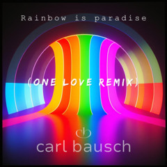 Rainbow is paradise (One Love Remix)