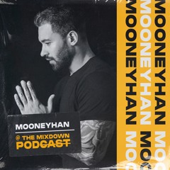 MOONEYHAN @ The MIxdown Podcast
