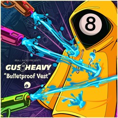 Gus Heavy - Bulletproof Vest