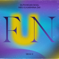 Dutchican Soul, Mr.V & Karmina Dai - FUN