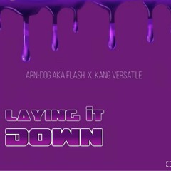 Arn-Dog - Layin It down ft.Kang Versatile out on all platforms Spotify&Apple music&Amazon&Deezer etc