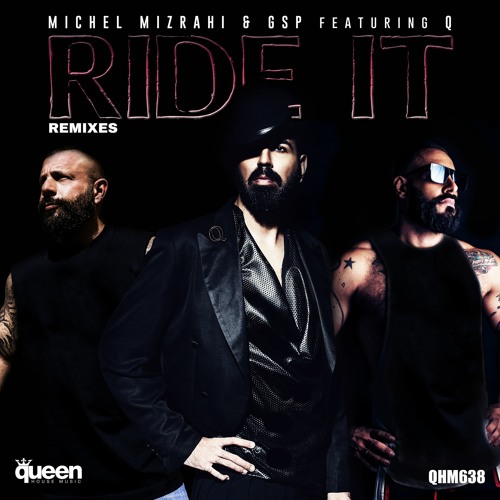 QHM638 - Michel Mizrahi & GSP Feat. Q - Ride It (Weslley Chagas Remix)