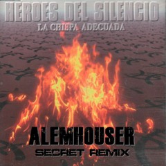 Heroes Del Silencio - La Chispa Adecuada (AlemHouser Secret Remix) CUT BANDCAMP