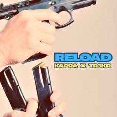 KAPPA x TR3KR - RELOAD