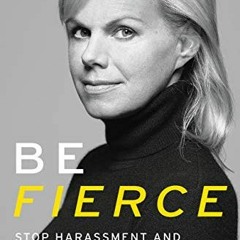 [Get] EPUB 💙 Be Fierce: Stop Harassment and Take Your Power Back by  Gretchen Carlso