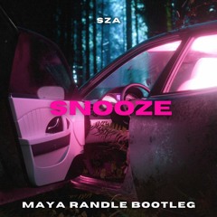Snooze - SZA (Maya Randle Bootleg)
