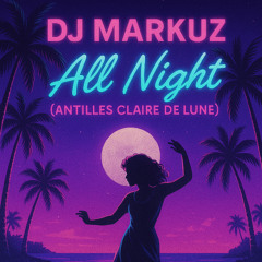 All Night (Antilles Claire de Lune)