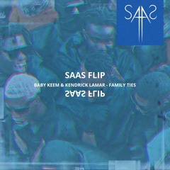 Baby Keem & Kendrick Lamar - Family Ties (SAAS FLIP)