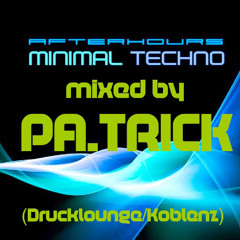 AFTERHOURS Minimal Techno - mixed by PA.TRICK (Drucklounge/Koblenz) 04/23