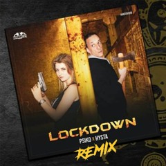 LockDown [Psiko & Hysta Remix]