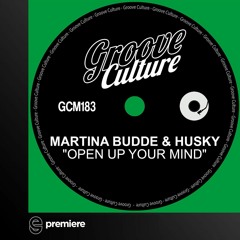 Premiere: Martina Budde & Husky - Open Up Your Mind - Groove Culture