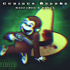 Curious George ft Staxx (Prod. Enrgy)