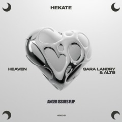 SARA LANDRY, ALT8 - HEAVEN (ANGER ISSUES FLIP)