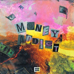 Money Addict (Prod. BasedTj)