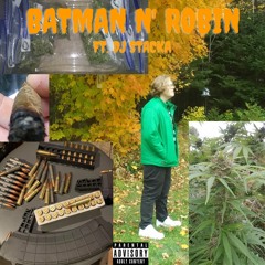 Batman N' Robin (FT. DJ Stacka)