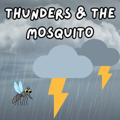 Thunders and the Mosquito