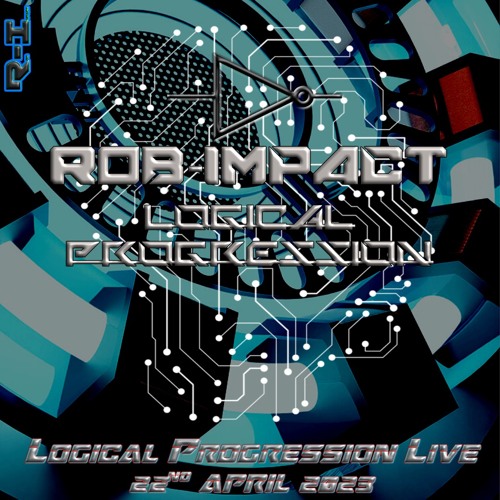 ROB-IMPACT LOGICAL PROGRESSION LIVE 22ND APRIL 2023