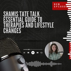 Shamis Tate Talk Essential Guide To Therapies And Lifestyle Changes