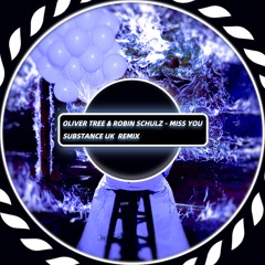 Oliver Tree & Robin Schulz - Miss You (Substance UK Remix)