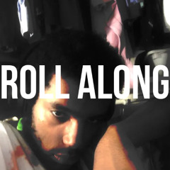 roll along