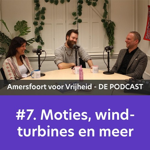 DE PODCAST - #7 Moties, windturbines en meer