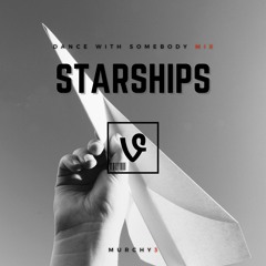 Starships (Dance With Somebody Mix)