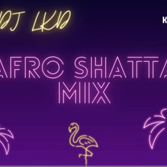DJ LKD - Mix Afro Shatta