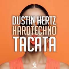 Dustin Hertz - Hardtechno Tacata (Tiagz Bootleg Mix) [OUT NOW ON SPOTIFY]