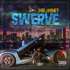 3400 Jmoney - Swerve